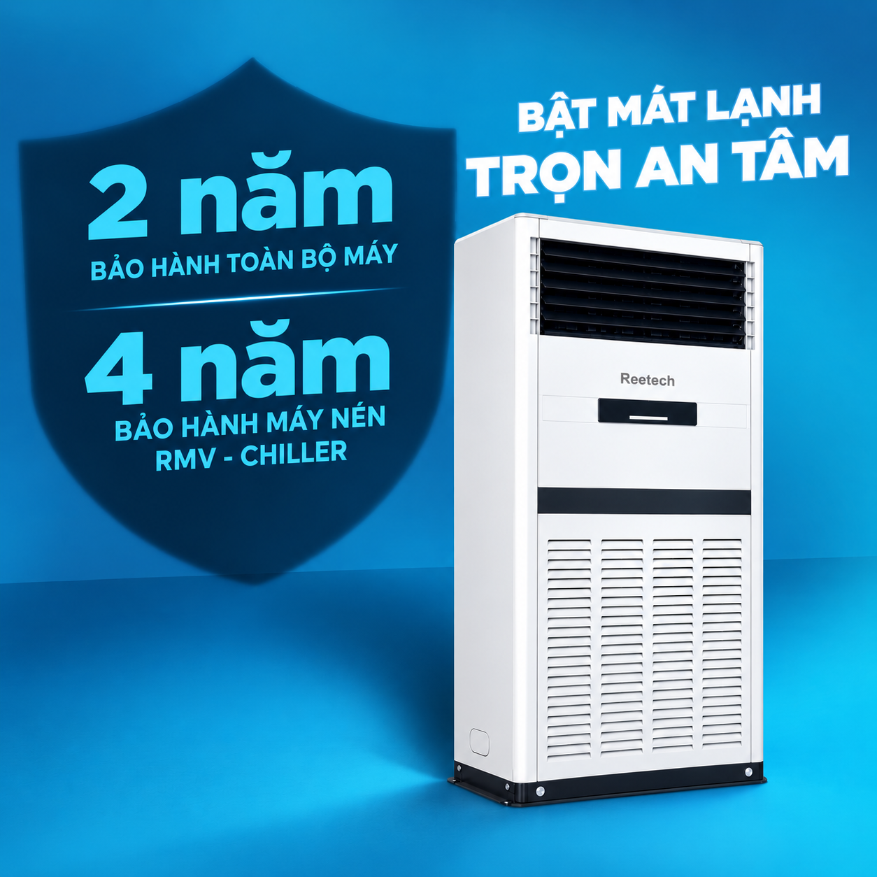 MÁY LẠNH THƯƠNG MẠI / MÁY LẠNH CÔNG NGHIỆP REETECH BẢO HÀNH BAO NHIÊU NĂM? HƯỚNG DẪN KÍCH HOẠT BẢO HÀNH ĐIỆN TỬ MÁY LẠNH REETECH